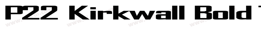 P22 Kirkwall Bold Tr字体转换
